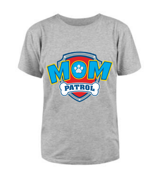 Mom Patrol T Shirt