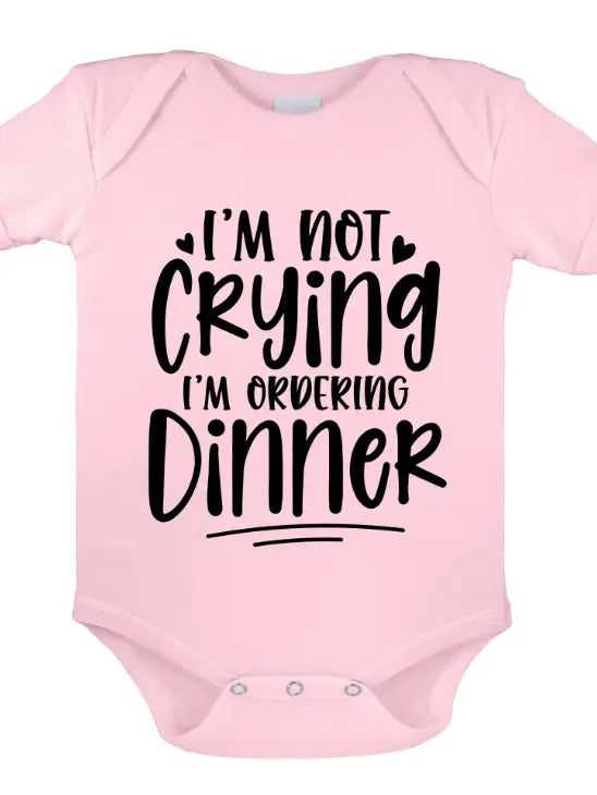 Im not crying im ordering dinner onesie