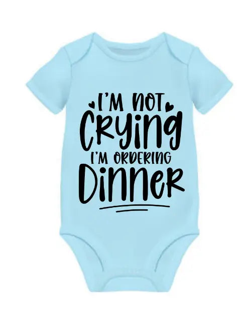Im not crying im ordering dinner onesie