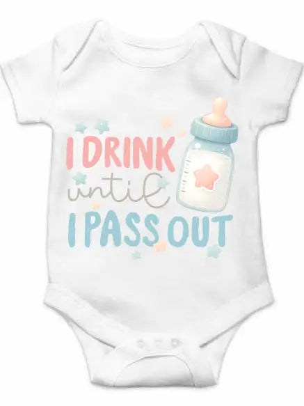 I drink until i pass out onesie