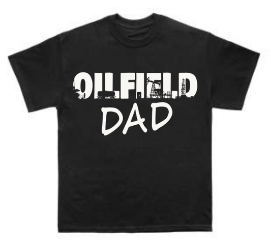 Oil Field Dad T Shirt