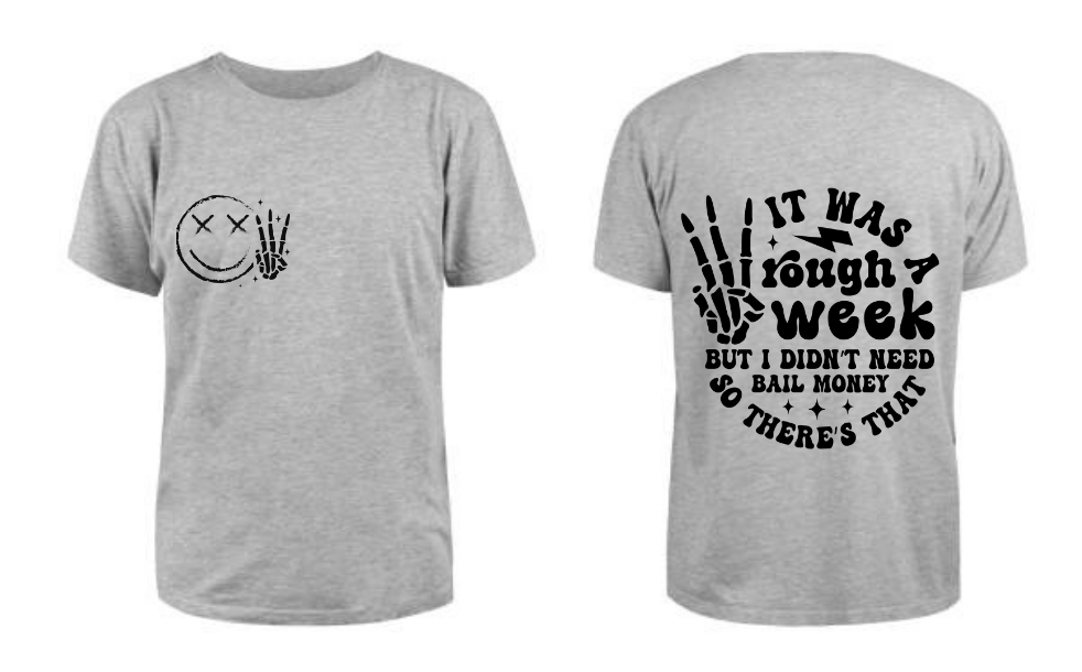 It was a rough week T Shirt