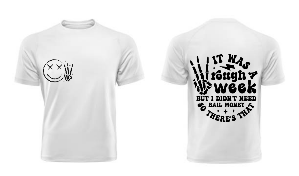 It was a rough week T Shirt