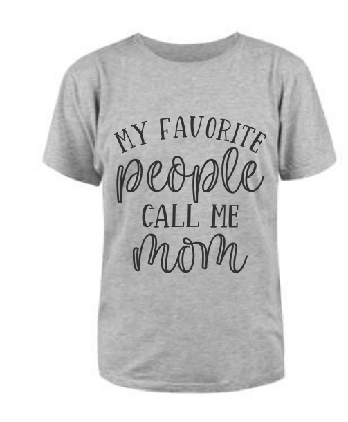 My Favorite people call me Mom T Shirt