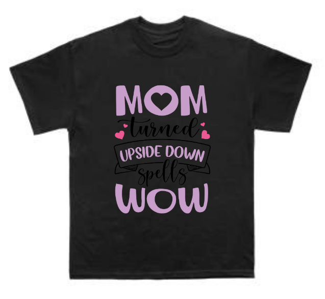 Mom Upside Down Spells WOW T Shirt