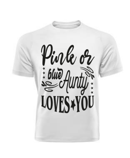 Pink or blue Aunty loves you T shirt