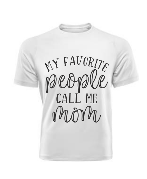 My Favorite people call me Mom T Shirt