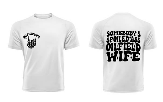 Someones Oil Field wife T Shirt