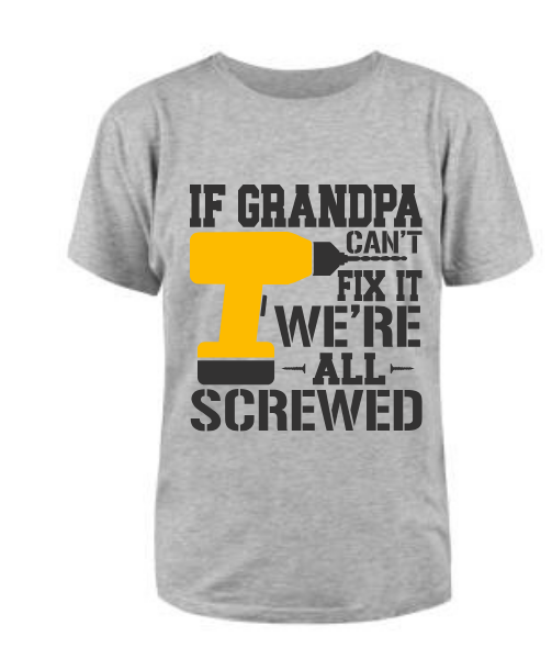 If Grandpa cant fix it T Shirt