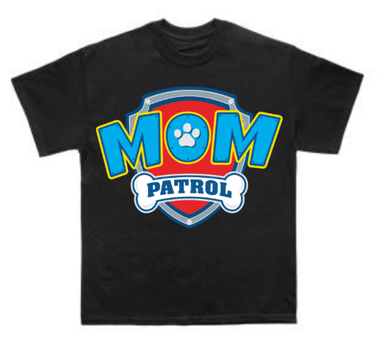 Mom Patrol T Shirt