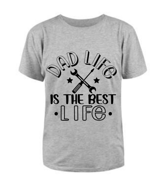 Dad life is the best life T Shirt
