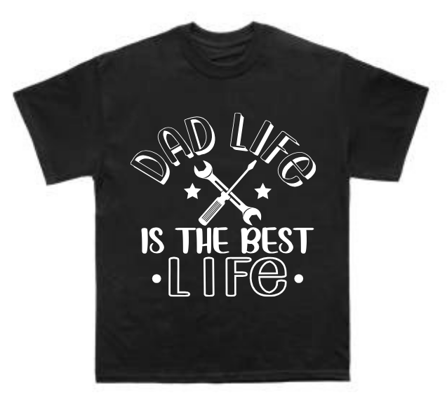 Dad life is the best life T Shirt