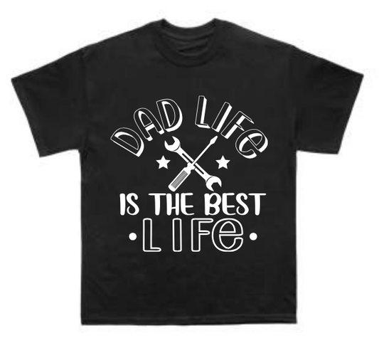Dad life is the best life T Shirt