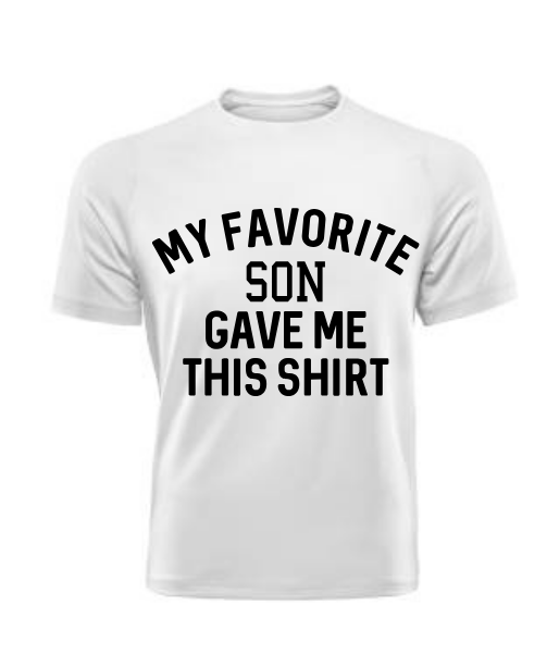 My Favorite Son Gave Me This Shirt T Shirt